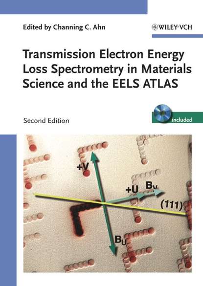 Скачать книгу Transmission Electron Energy Loss Spectrometry in Materials Science and the EELS Atlas