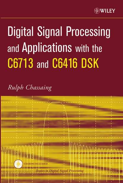 Скачать книгу Digital Signal Processing and Applications with the C6713 and C6416 DSK