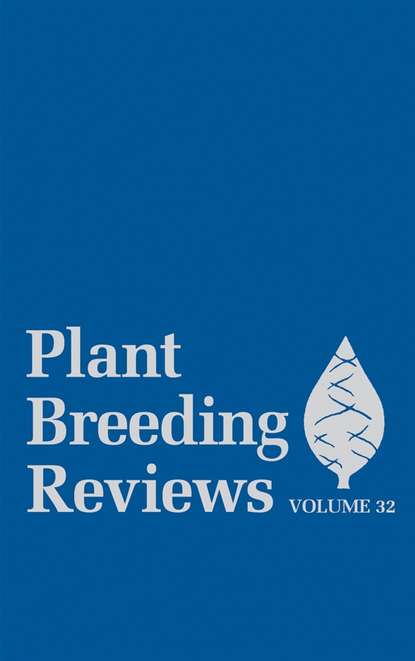 Скачать книгу Plant Breeding Reviews, Volume 32