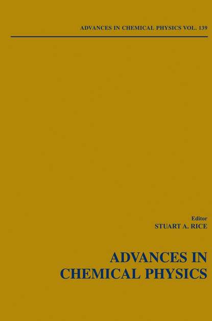 Скачать книгу Advances in Chemical Physics. Volume 139
