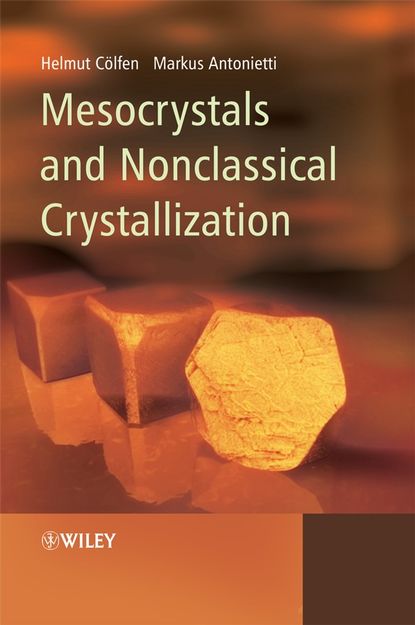 Скачать книгу Mesocrystals and Nonclassical Crystallization