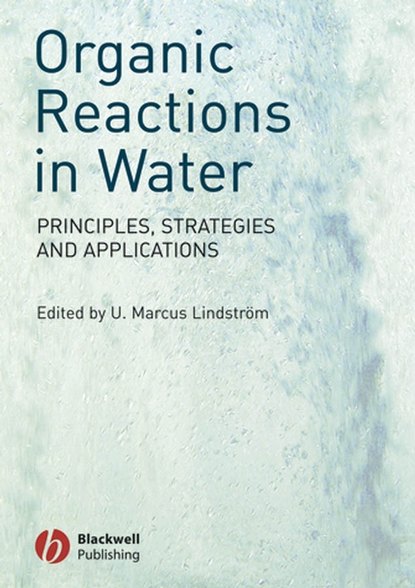 Скачать книгу Organic Reactions in Water