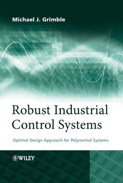 Скачать книгу Robust Industrial Control Systems