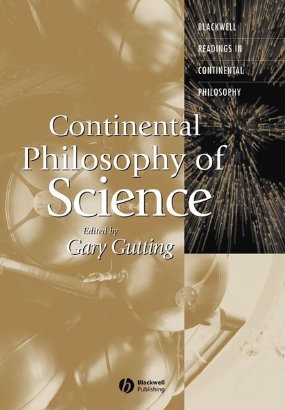 Скачать книгу Continental Philosophy of Science