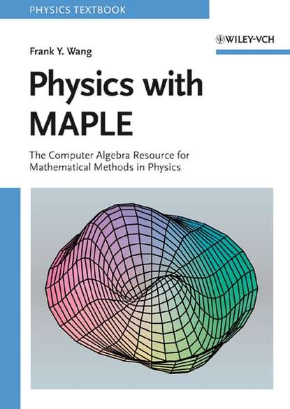 Скачать книгу Physics with MAPLE