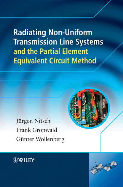 Скачать книгу Radiating Nonuniform Transmission-Line Systems and the Partial Element Equivalent Circuit Method