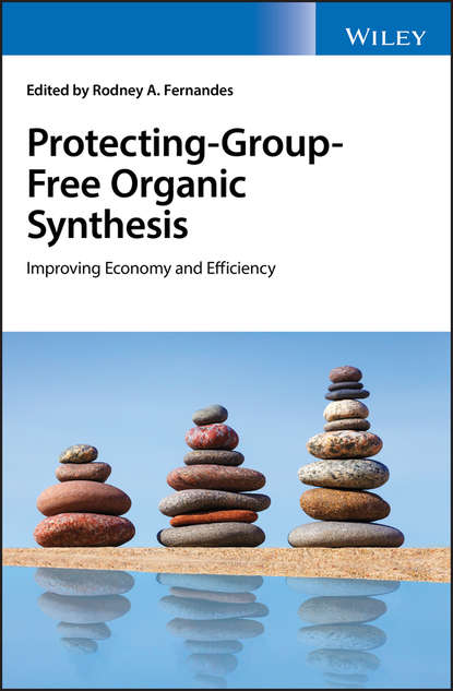 Скачать книгу Protecting-Group-Free Organic Synthesis