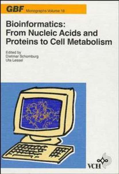 Скачать книгу Bioinformatics: From Nucleic Acids and Proteins to Cell Metabolism