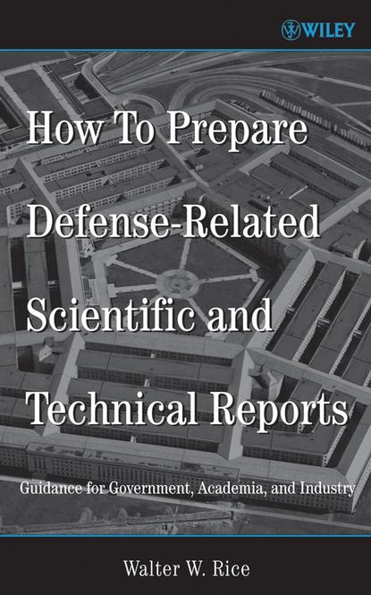 Скачать книгу How To Prepare Defense-Related Scientific and Technical Reports