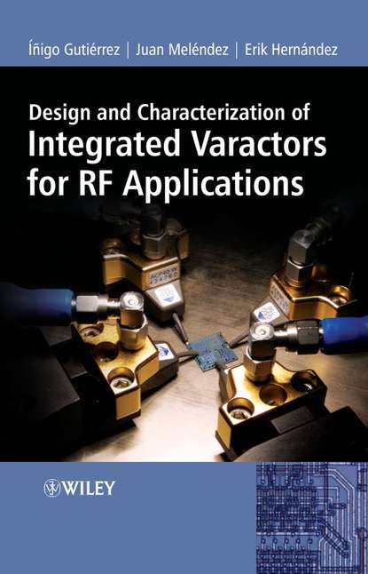 Скачать книгу Design and Characterization of Integrated Varactors for RF Applications