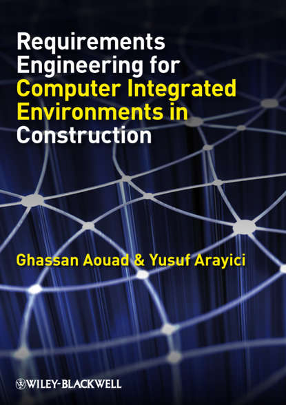 Скачать книгу Requirements Engineering for Computer Integrated Environments in Construction