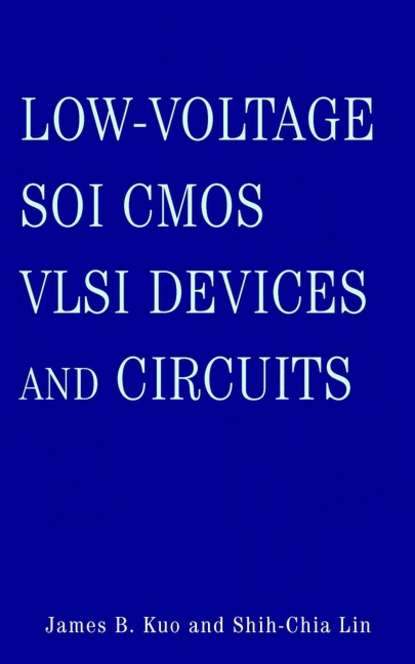 Скачать книгу Low-Voltage SOI CMOS VLSI Devices and Circuits