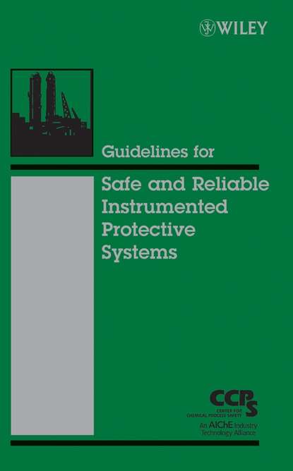 Скачать книгу Guidelines for Safe and Reliable Instrumented Protective Systems