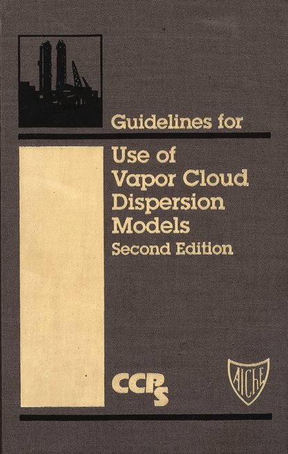 Скачать книгу Guidelines for Use of Vapor Cloud Dispersion Models