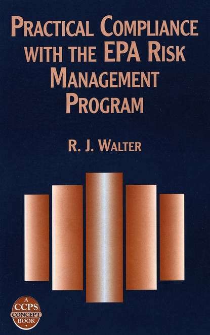 Скачать книгу Practical Compliance with the EPA Risk Management Program