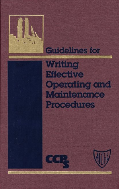 Скачать книгу Guidelines for Writing Effective Operating and Maintenance Procedures