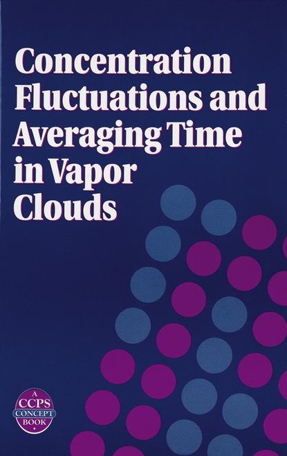 Скачать книгу Concentration Fluctuations and Averaging Time in Vapor Clouds
