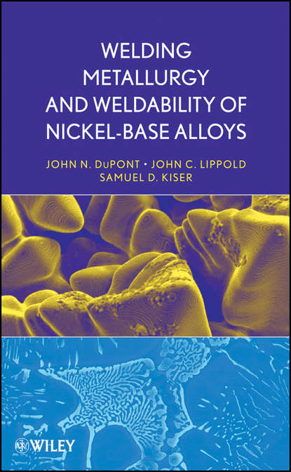 Скачать книгу Welding Metallurgy and Weldability of Nickel-Base Alloys