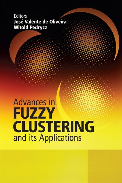 Скачать книгу Advances in Fuzzy Clustering and its Applications