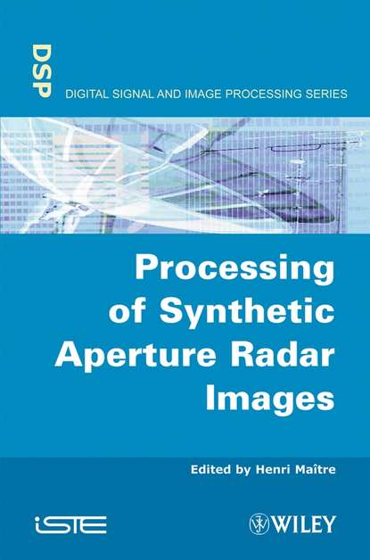 Скачать книгу Processing of Synthetic Aperture Radar (SAR) Images