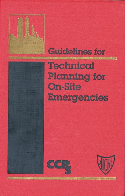 Скачать книгу Guidelines for Technical Planning for On-Site Emergencies