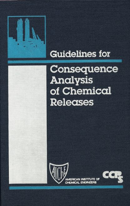 Скачать книгу Guidelines for Consequence Analysis of Chemical Releases