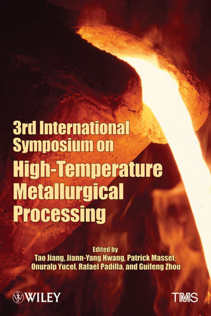 Скачать книгу 3rd International Symposium on High-Temperature Metallurgical Processing
