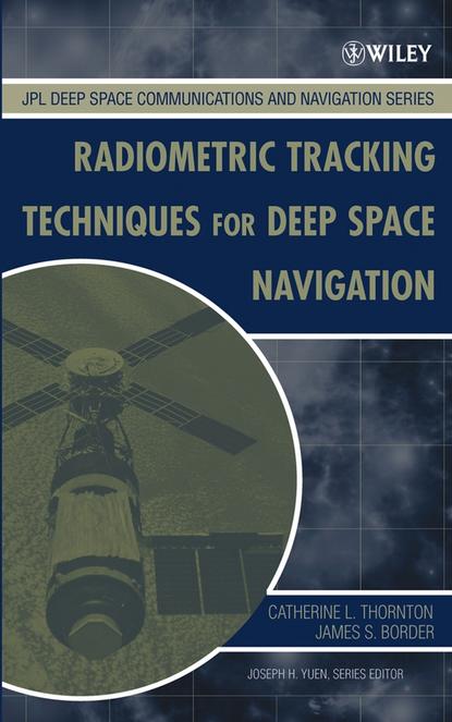 Скачать книгу Radiometric Tracking Techniques for Deep-Space Navigation