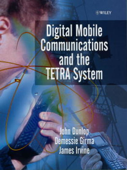 Скачать книгу Digital Mobile Communications and the TETRA System