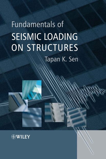 Скачать книгу Fundamentals of Seismic Loading on Structures