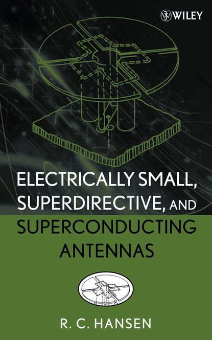 Скачать книгу Electrically Small, Superdirective, and Superconducting Antennas
