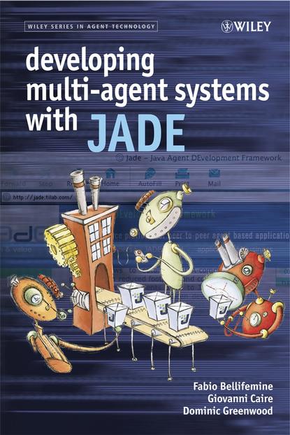 Скачать книгу Developing Multi-Agent Systems with JADE