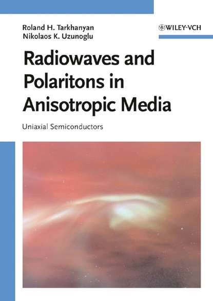 Скачать книгу Radiowaves and Polaritons in Anisotropic Media