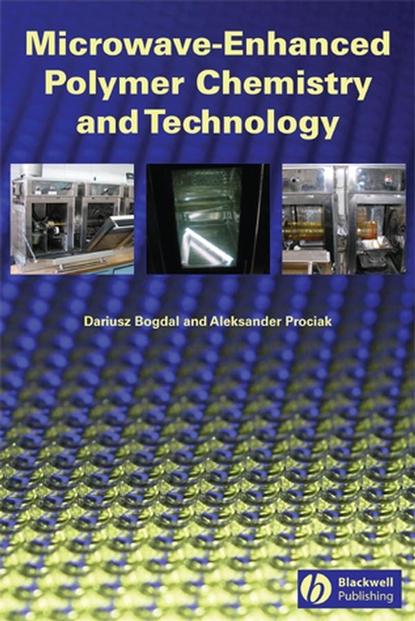 Скачать книгу Microwave-Enhanced Polymer Chemistry and Technology
