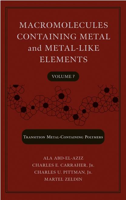 Скачать книгу Macromolecules Containing Metal and Metal-Like Elements, Volume 7