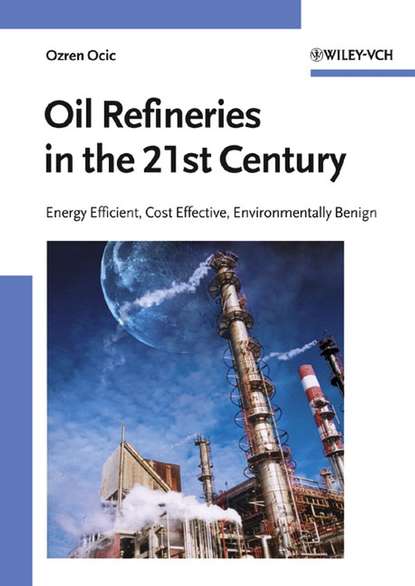 Скачать книгу Oil Refineries in the 21st Century