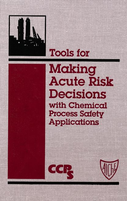 Скачать книгу Tools for Making Acute Risk Decisions