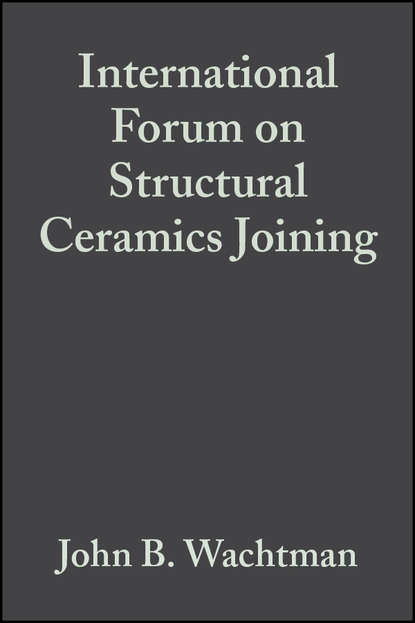 International Forum on Structural Ceramics Joining