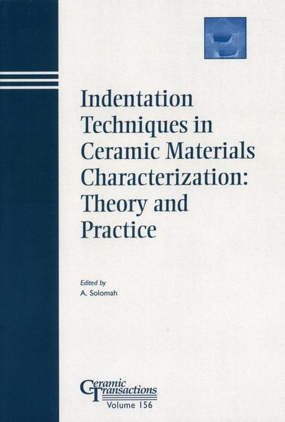 Скачать книгу Indentation Techniques in Ceramic Materials Characterization