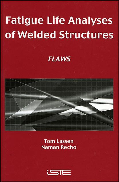 Скачать книгу Fatigue Life Analyses of Welded Structures