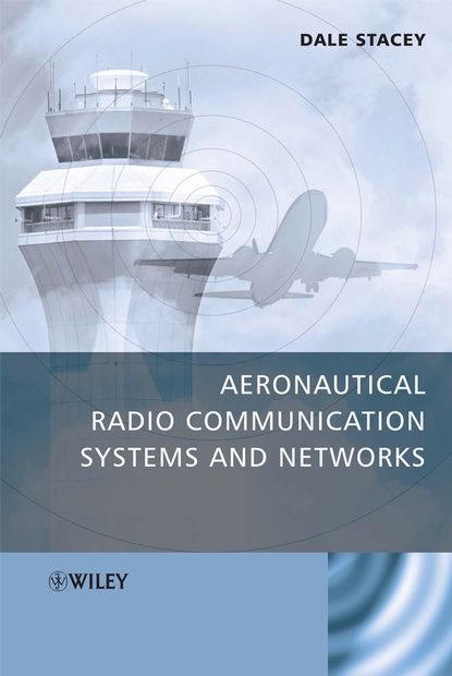 Скачать книгу Aeronautical Radio Communication Systems and Networks