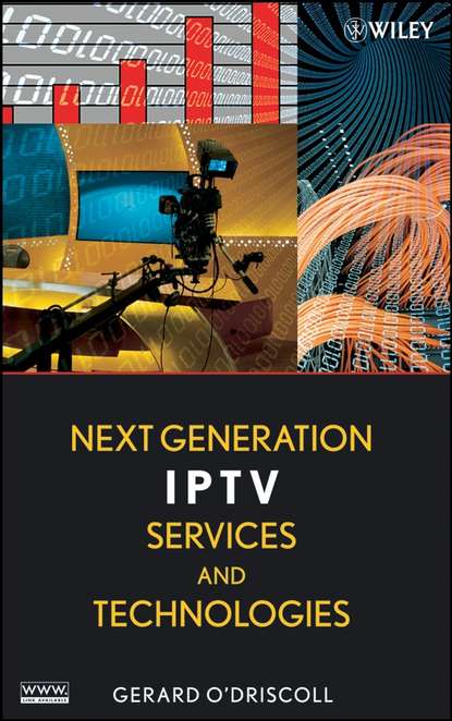 Скачать книгу Next Generation IPTV Services and Technologies