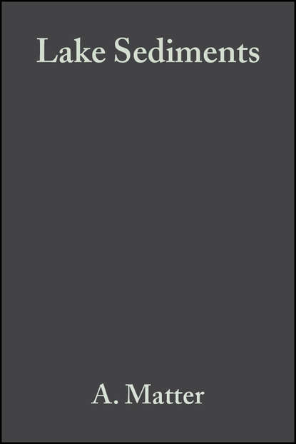 Скачать книгу Lake Sediments (Special Publication 2 of the IAS)