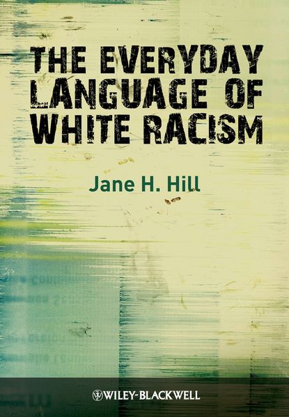 Скачать книгу The Everyday Language of White Racism