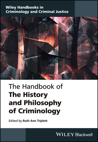 Скачать книгу The Handbook of the History and Philosophy of Criminology