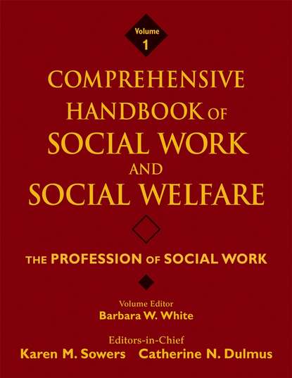 Скачать книгу Comprehensive Handbook of Social Work and Social Welfare, The Profession of Social Work