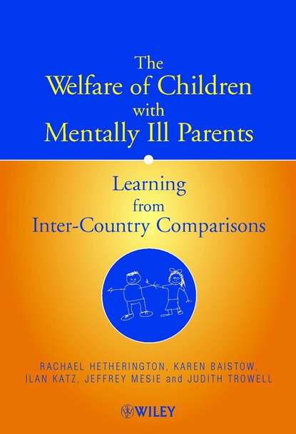 Скачать книгу The Welfare of Children with Mentally Ill Parents