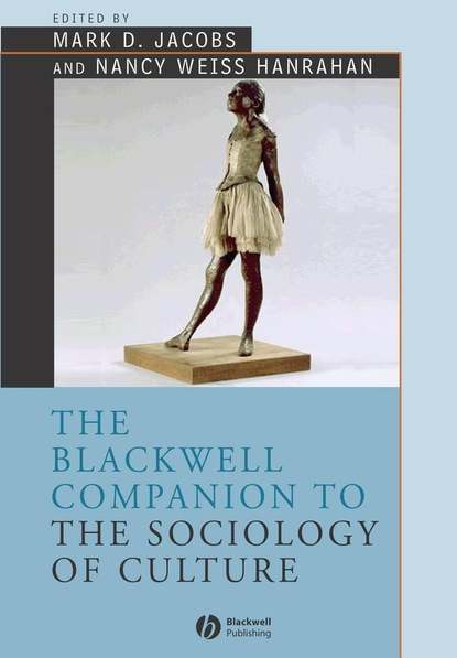 Скачать книгу The Blackwell Companion to the Sociology of Culture