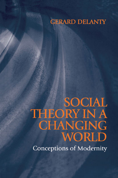 Скачать книгу Social Theory in a Changing World