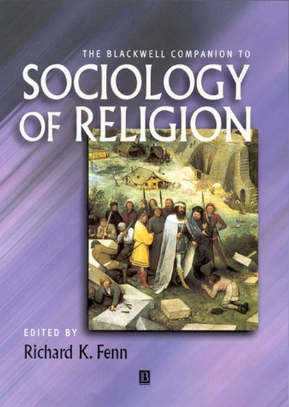 Скачать книгу The Blackwell Companion to Sociology of Religion